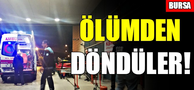 Ölümden döndüler!