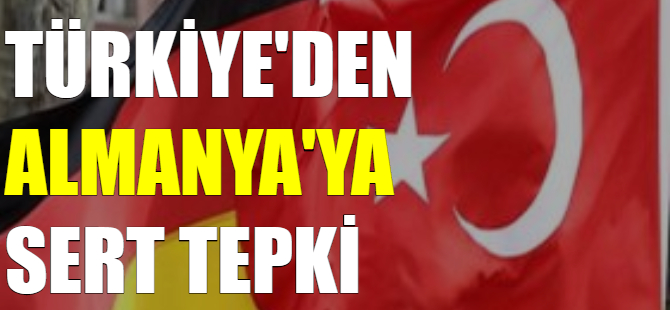 Dışişleri'nden Almanya'ya tepki