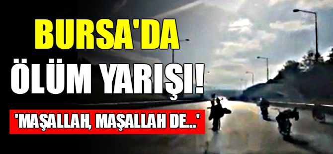 Bursa'da ölüm yarışı