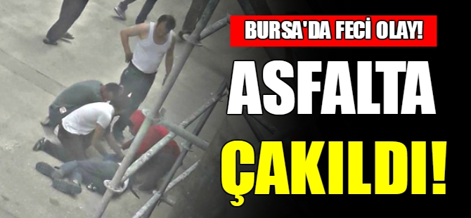 Bursa'da feci olay!