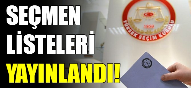 YSK seçmen listelerini yayınladı!