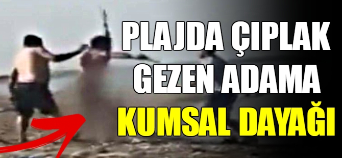 Çıplak gezen adama kumsal dayağı
