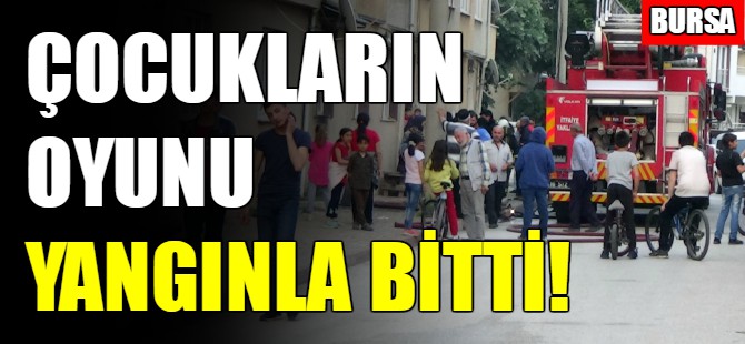 Çocukların oyunu yangınla bitti