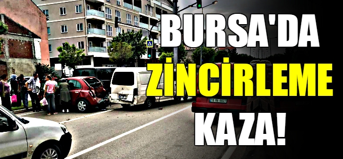 Bursa'da zincirleme kaza