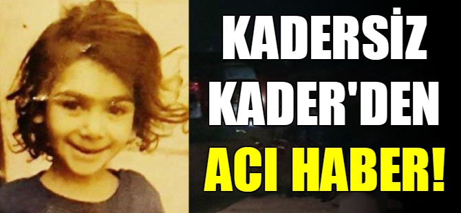 Kader’den acı haber