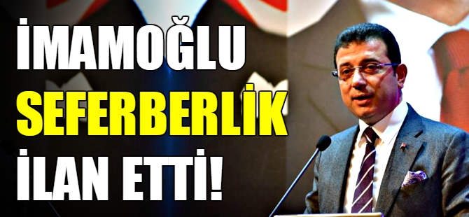 İmamoğlu seferberlik ilan etti!