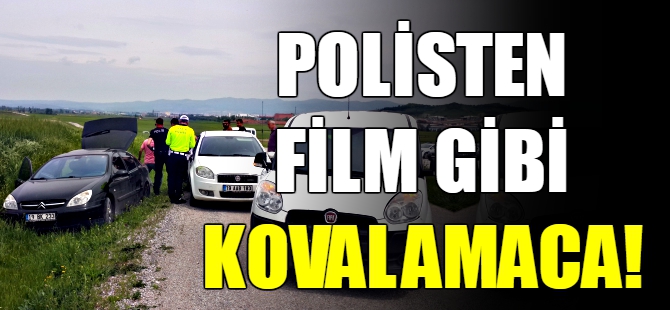 Polisten film gibi kovalamaca