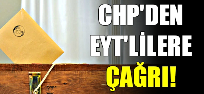 CHP'den EYT'lilere çağrı!