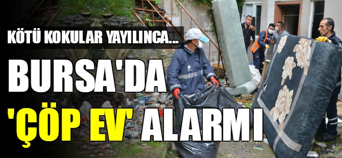 Bursa'da çöp ev!