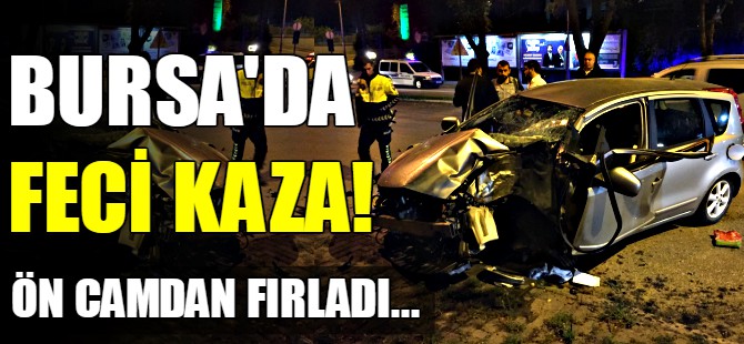 Bursa'da feci kaza