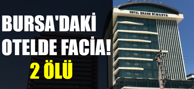 Bursa'daki otelde facia!