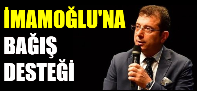 İmamoğlu'na bağış desteği