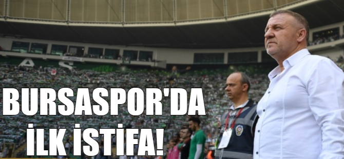 Bursaspor'da ilk istifa