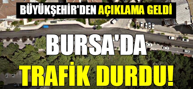 Bursa'da trafik durdu!