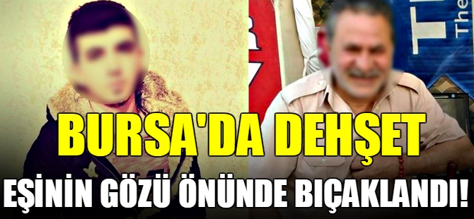 Bursa'da dehşet!