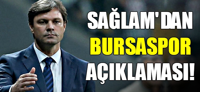 Ertuğrul Sağlam’dan Bursaspor açıklaması