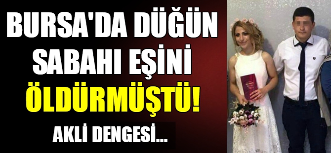 Bursa'da düğün sabahı eşini öldürdü