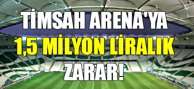 Bursaspor'un stadyumuna büyük zarar