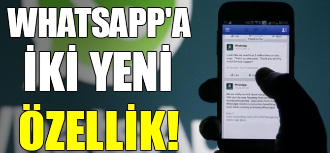 WhatsApp'a iki özellik birden