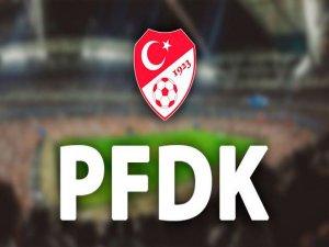 PFDK'dan 7 takıma ceza