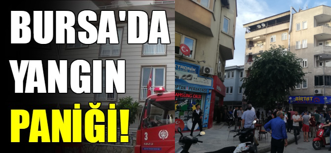 Bursa'da yangın paniği