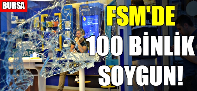 Bursa FSM'de soygun!