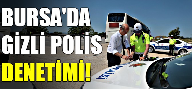 Otobüs şoförlerine gizli polis denetimi