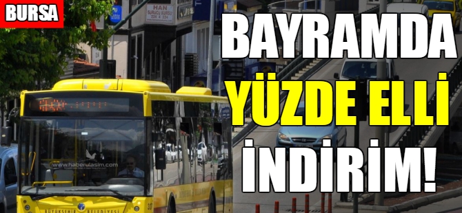 Bursa'da bayramda ulaşıma indirim