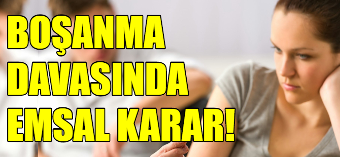 Boşanma davasında emsal karar