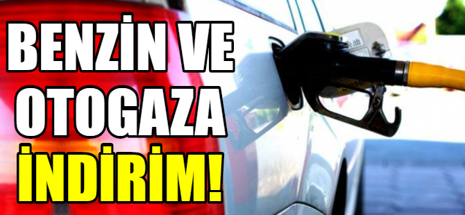 Benzin ve otogazda indirim