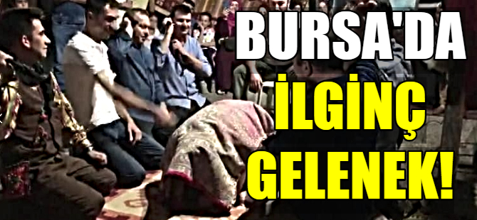 Bursa'da ilginç gelenek