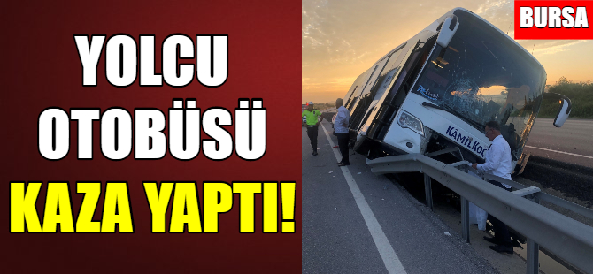 Bursa'da yolcu otobüsü kaza yaptı