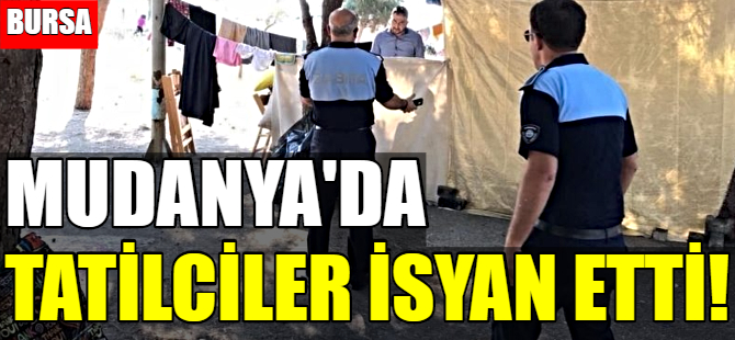 Mudanya'da tatilciler isyan etti!