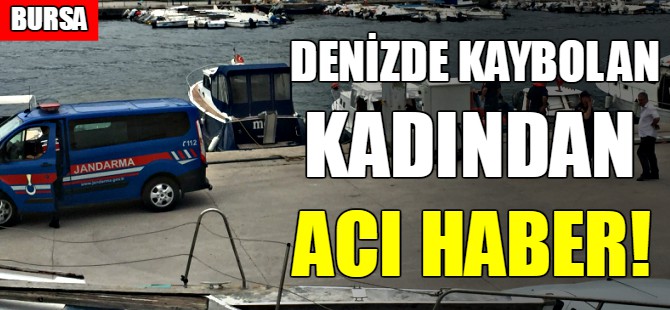 Denizde kaybolan kadından acı haber!