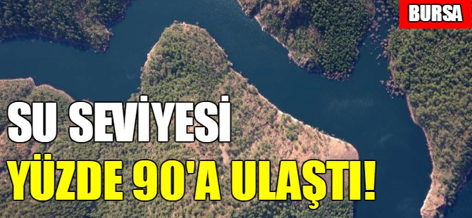 Bursa'nın barajlarından güzel haber