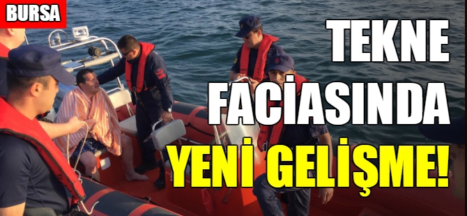 Bursa'daki tekne faciasında yeni gelişme!