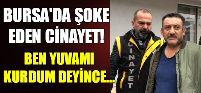 Bursa'da karısını öldüren adam hakim karşısında