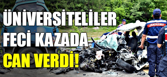 Üniversiteliler feci kazada can verdi!