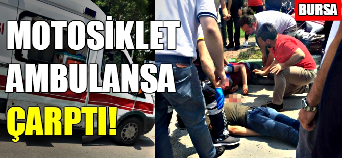 Bursa'da motosikletliler ambulansa çarptı