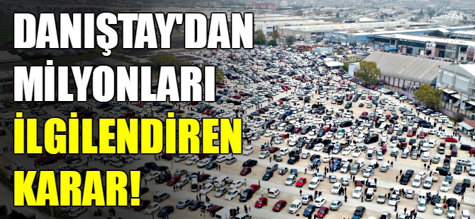 Danıştay’dan milyonları ilgilendiren karar