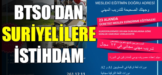 BTSO'dan İşsiz Suriyelilere istihdam atağı