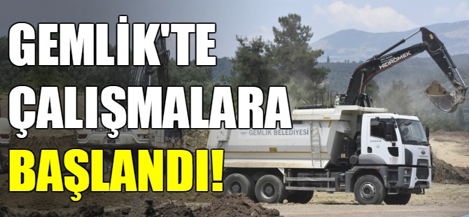 Gemlik'te çalışmalara başlandı