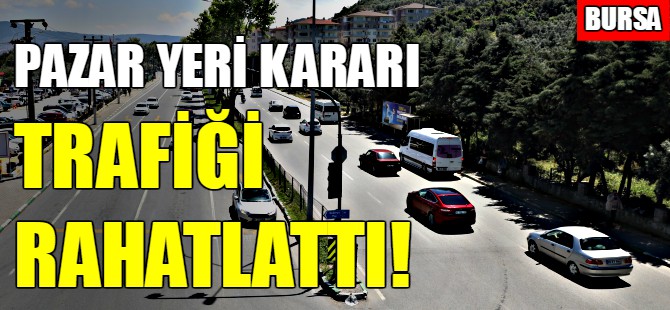Pazar yeri kararı Mudanya'da trafiği rahatlattı