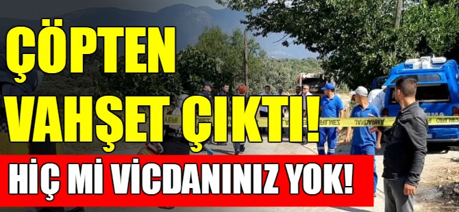 Temizlik görevlileri çöpte ceset buldu