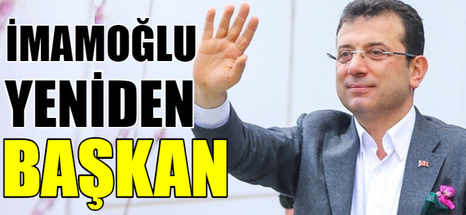 İmamoğlu yeniden başkan