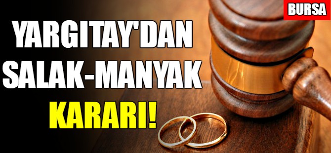 Yargıtay'dan salak-manyak kararı