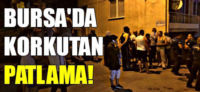 Bursa'da doğal gaz patlaması