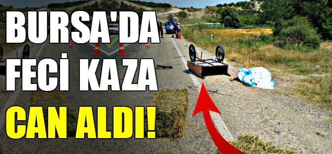 Bursa'da feci kaza!