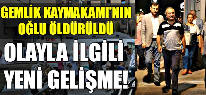 Kaymakamın oğlunun öldürülmesi olayında yeni gelişme
