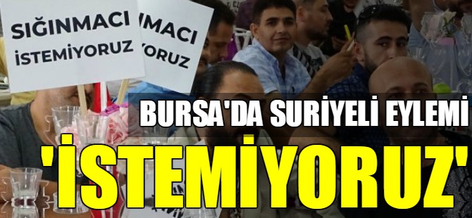 Bursa'da Suriyeli protestosu!